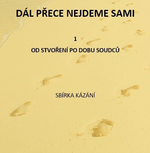 Sbírka kázání: Dál přece nejdeme sami 1